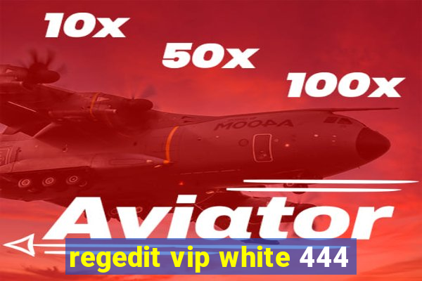 regedit vip white 444